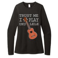 Trust Me I Play Ukulele Funny Music Womens CVC Long Sleeve Shirt