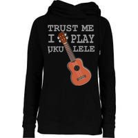 Trust Me I Play Ukulele Funny Music Womens Funnel Neck Pullover Hood