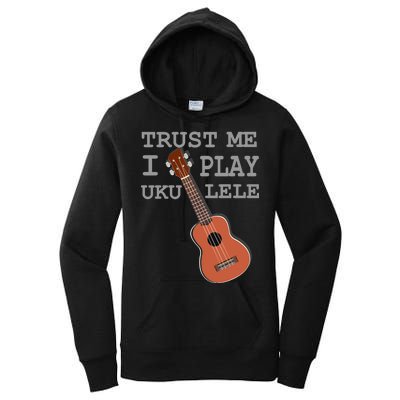 Trust Me I Play Ukulele Funny Music Women's Pullover Hoodie