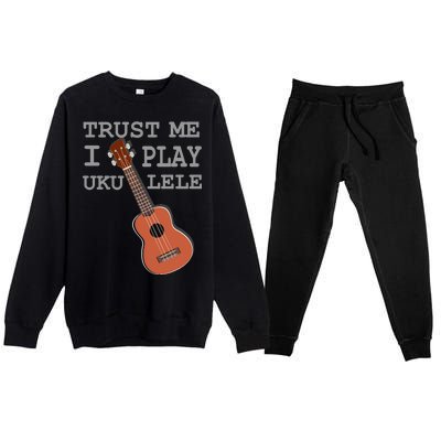 Trust Me I Play Ukulele Funny Music Premium Crewneck Sweatsuit Set