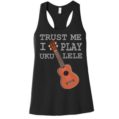 Trust Me I Play Ukulele Funny Music Women's Racerback Tank