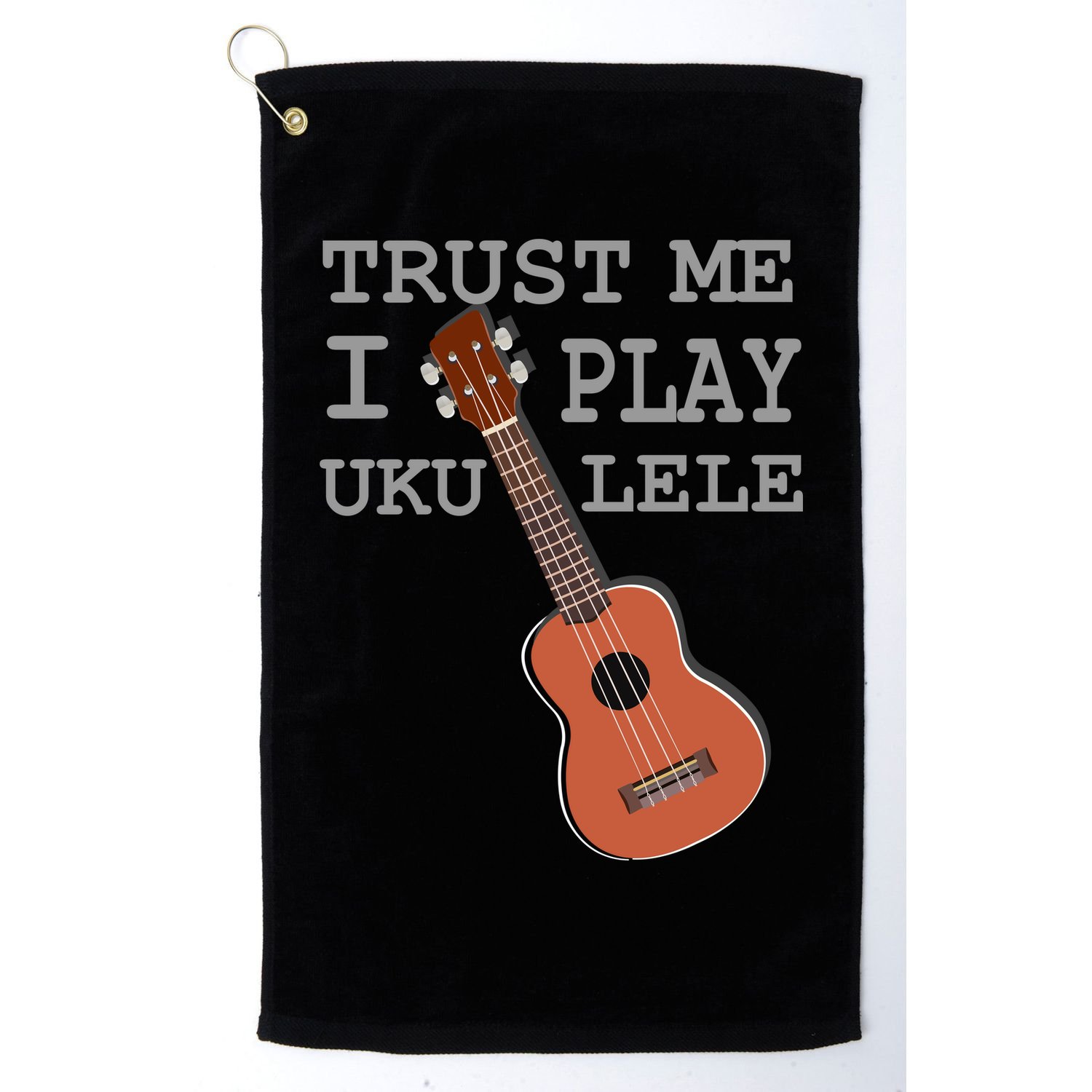 Trust Me I Play Ukulele Funny Music Golf Towel