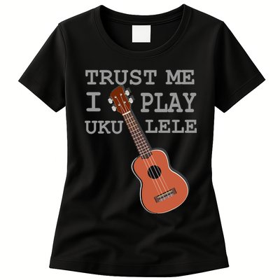 Trust Me I Play Ukulele Funny Music Womens T-Shirt