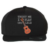 Trust Me I Play Ukulele Funny Music Wool Snapback Cap