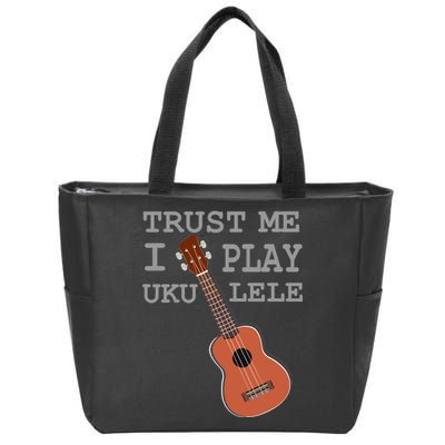 Trust Me I Play Ukulele Funny Music Zip Tote Bag