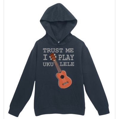 Trust Me I Play Ukulele Funny Music Urban Pullover Hoodie