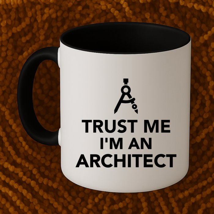 Trust Me I'm A Architect Mug