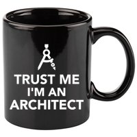 Trust Me I'm A Architect 11oz C Handle Ceramic Mug