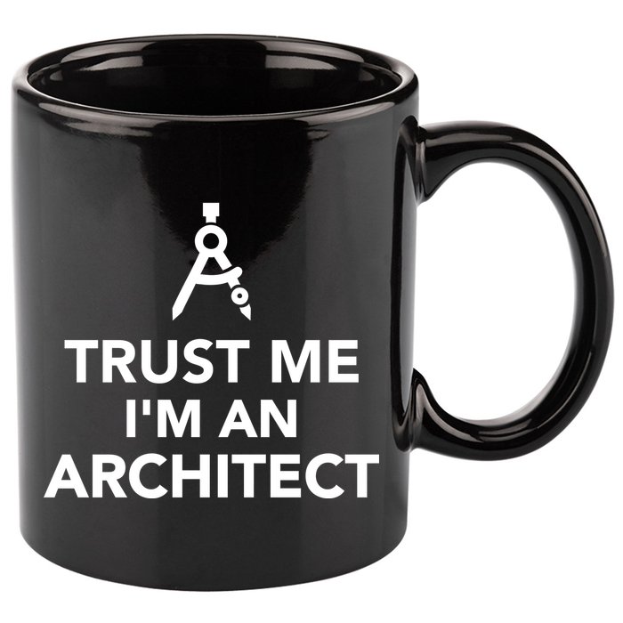 Trust Me I'm A Architect 11oz C Handle Ceramic Mug