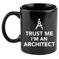 Trust Me I'm A Architect 11oz C Handle Ceramic Mug