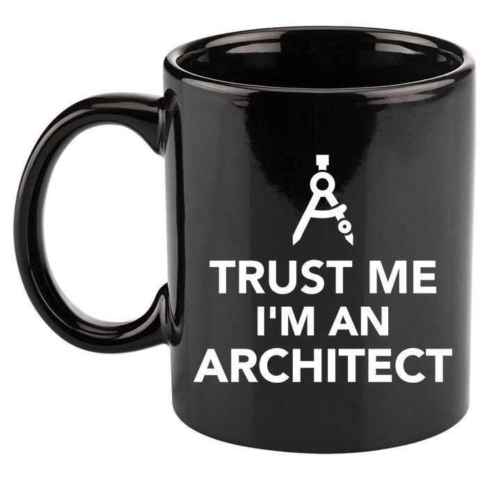 Trust Me I'm A Architect 11oz C Handle Ceramic Mug