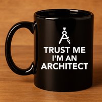 Trust Me I'm A Architect 11oz C Handle Ceramic Mug