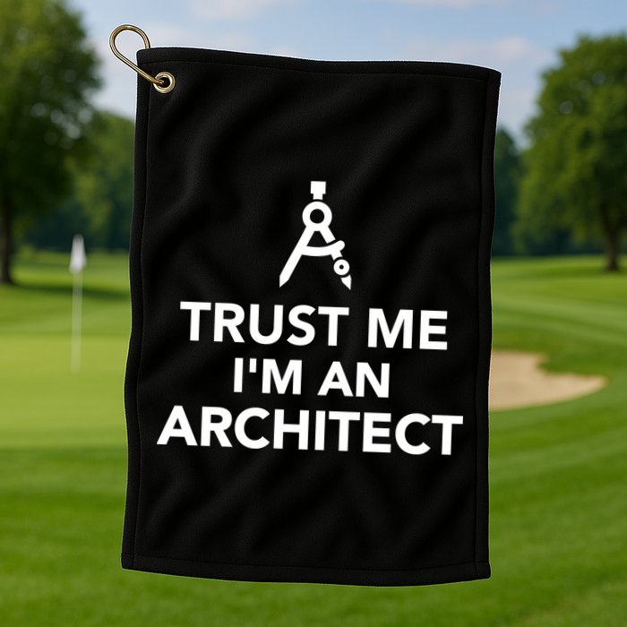 Trust Me I'm A Architect Golf Towel
