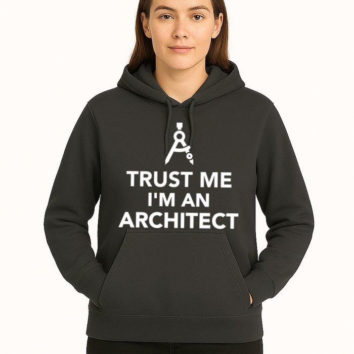 Trust Me I'm A Architect Hoodie