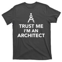 Trust Me I'm A Architect T-Shirt