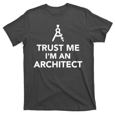 Trust Me I'm A Architect T-Shirt