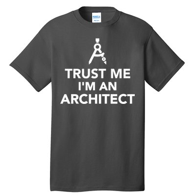 Trust Me I'm A Architect Tall T-Shirt