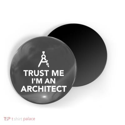 Trust Me I'm A Architect Magnet