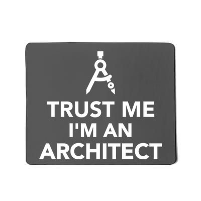 Trust Me I'm A Architect Mousepad