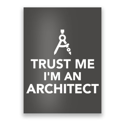 Trust Me I'm A Architect Poster
