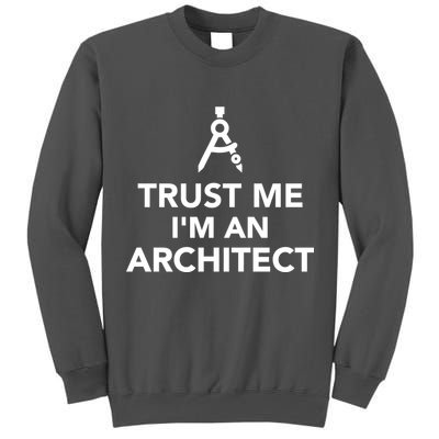 Trust Me I'm A Architect Tall Sweatshirt