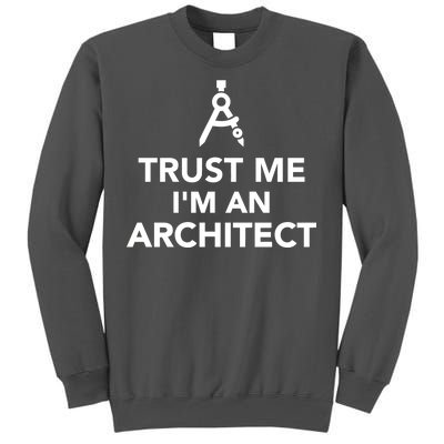 Trust Me I'm A Architect Tall Sweatshirt