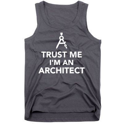 Trust Me I'm A Architect Tank Top