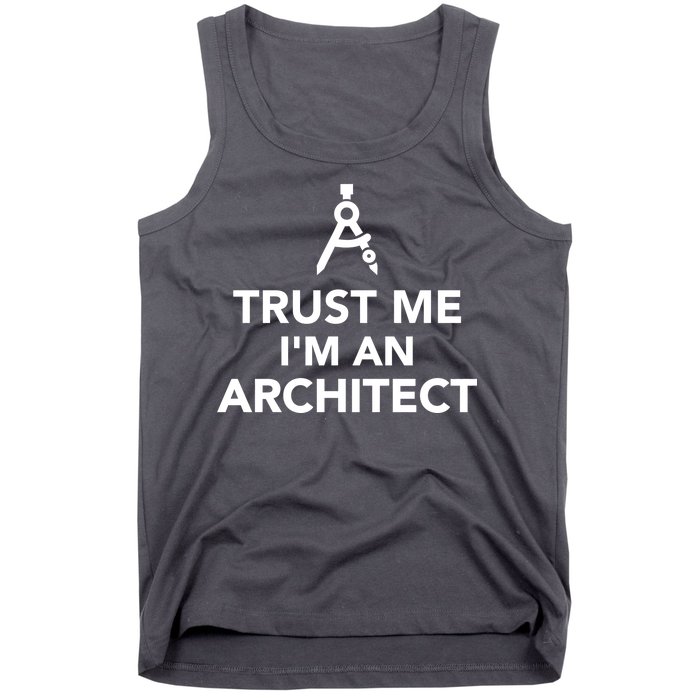 Trust Me I'm A Architect Tank Top