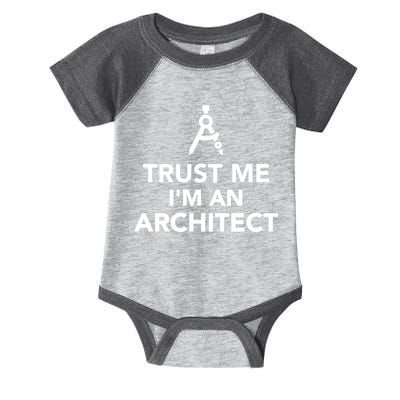 Trust Me I'm A Architect Infant Baby Jersey Bodysuit