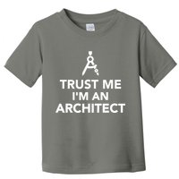 Trust Me I'm A Architect Toddler T-Shirt