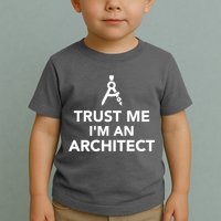 Trust Me I'm A Architect Toddler T-Shirt