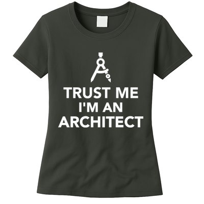 Trust Me I'm A Architect Womens T-Shirt