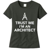 Trust Me I'm A Architect Womens T-Shirt