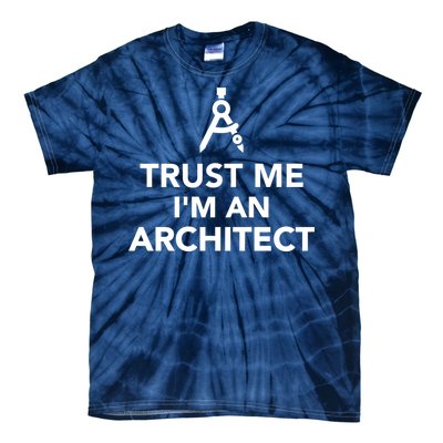 Trust Me I'm A Architect Tie-Dye T-Shirt