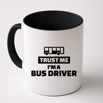 Trust Me I'm A Bus Driver Mug
