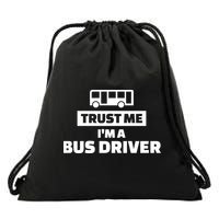 Trust Me I'm A Bus Driver Drawstring Bag