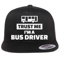 Trust Me I'm A Bus Driver Flatbill Hat