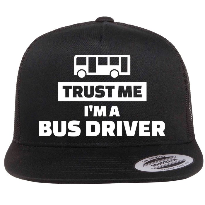 Trust Me I'm A Bus Driver Flatbill Hat