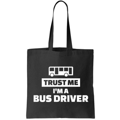 Trust Me I'm A Bus Driver Bag