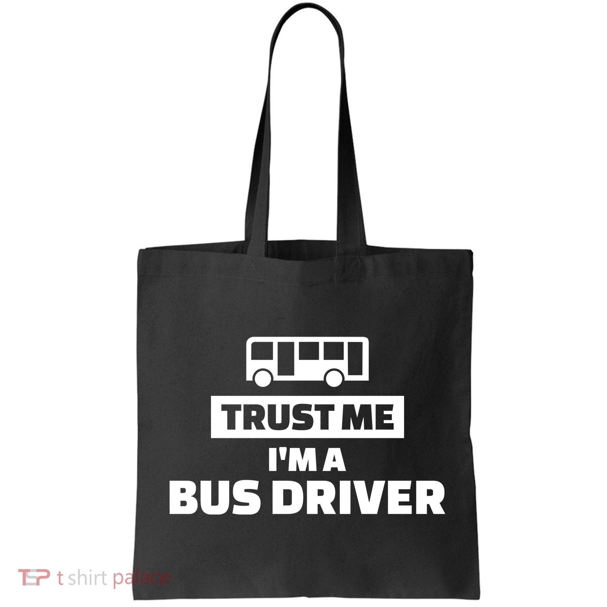 Trust Me I'm A Bus Driver Bag