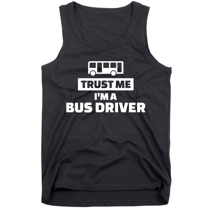 Trust Me I'm A Bus Driver Tank Top