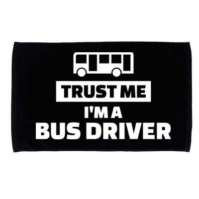 Trust Me I'm A Bus Driver Microfiber Hand Towel