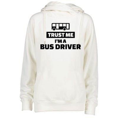 Trust Me I'm A Bus Driver Womens Funnel Neck Pullover Hood