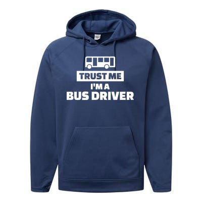 Trust Me I'm A Bus Driver Performance Fleece Hoodie