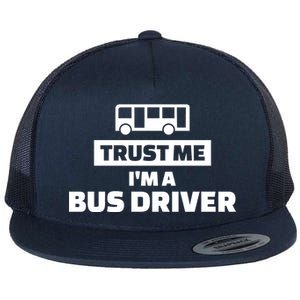 Trust Me I'm A Bus Driver Flat Bill Trucker Hat