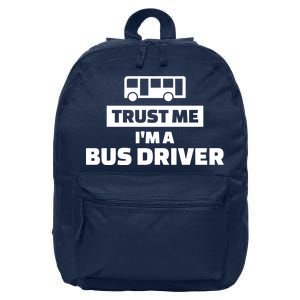 Trust Me I'm A Bus Driver 16 in Basic Backpack