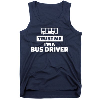 Trust Me I'm A Bus Driver Tank Top