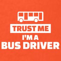 Trust Me I'm A Bus Driver Premium T-Shirt