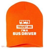 Trust Me I'm A Bus Driver Short Acrylic Beanie