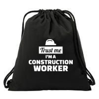 Trust Me I'm A Construction Worker Drawstring Bag